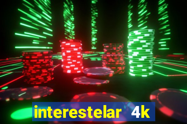 interestelar 4k dublado torrent